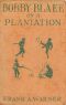 [Gutenberg 47553] • Bobby Blake on a Plantation; Or, Lost in the Great Swamp